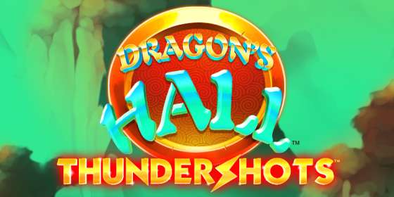 Dragon's Hall Thundershots (Playtech) обзор