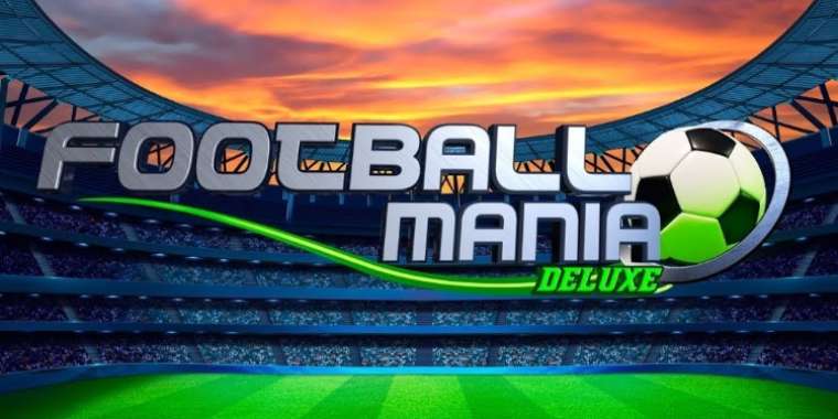 Онлайн слот Football Mania Deluxe играть