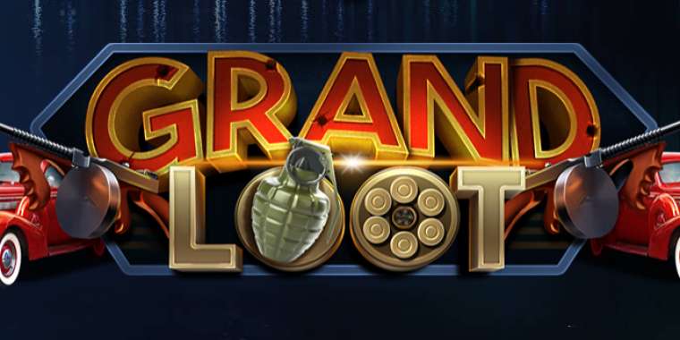 Онлайн слот Grand Loot играть