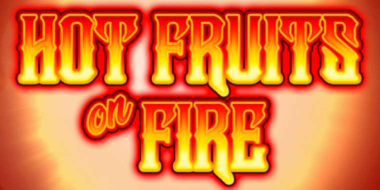 Онлайн слот Hot Fruits on Fire играть
